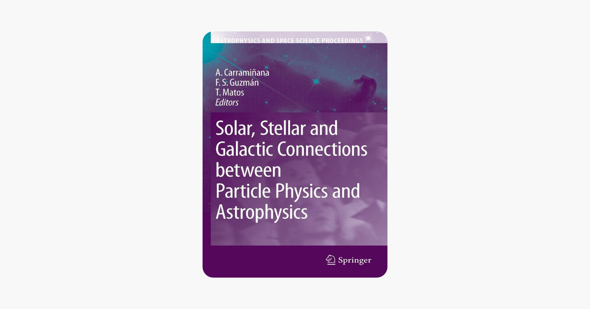 Solar, Stellar and Galactic Connections between Particle Physics and Astrophysics