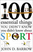 100 Essential Things You Didn't Know You Didn't Know About Sport - John D. Barrow