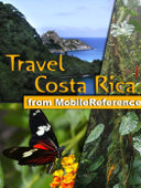Costa Rica Travel Guide: Includes San José, Cartago, Manuel Antonio National Park, Arenal Volcano, La Fortuna. Illustrated Guide, Phrasebook & Maps (Mobi Travel) - MobileReference