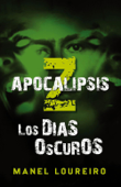 Apocalipsis Z: Los días oscuros - Manel Loureiro