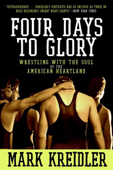 Four Days to Glory - Mark Kreidler