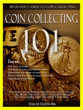 Coin Collecting 101 Beginners Guide To Coin Collecting - 