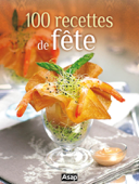 100 recettes de fete - Œuvre collective