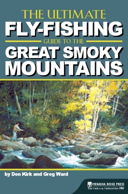 The Ultimate Fly-Fishing Guide to the Great Smoky Mountains
