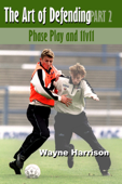 Soccer: The Art of Defending Part 2 - Wayne Harrison