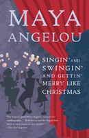 Maya Angelou - Singin' and Swingin' and Gettin' Merry Like Christmas artwork