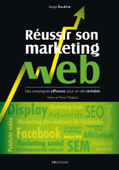 Réussir son marketing web - Serge Roukine