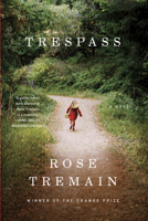 Rose Tremain - Trespass: A Novel artwork