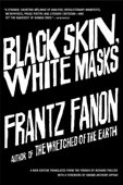 Black Skin, White Masks - Frantz Fanon & Richard Philcox