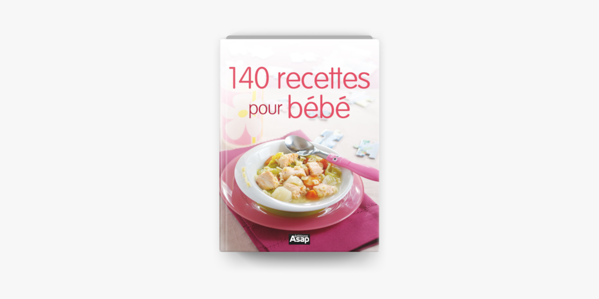 140 Recettes Pour Bebe On Apple Books