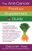 The Anti-Cancer Food and Supplement Guide - Deborah Yost