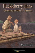 Huckleberry Finns Abenteuer und Fahrten - Mark Twain