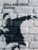 Banksy - Wall and Piece (Enhanced Edition) artwork