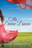 The Divine Dance - Shannon Kubiak Primicerio