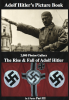 Adolf Hitler’s  Picture Book  2,000 Photos Gallery: The Rise & Fall of  Adolf Hitler Part 3 (of 3) - Gabriel Beck