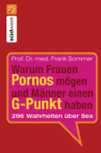 Warum Frauen Pornos mögen und Männer einen G-Punkt haben. - Frank Sommer