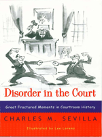Charles M. Sevilla - Disorder in the Court: Great Fractured Moments in Courtroom History artwork