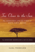 Too Close to the Sun - Sara Wheeler