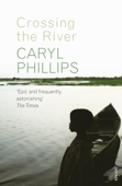 Crossing the River - Caryl Phillips