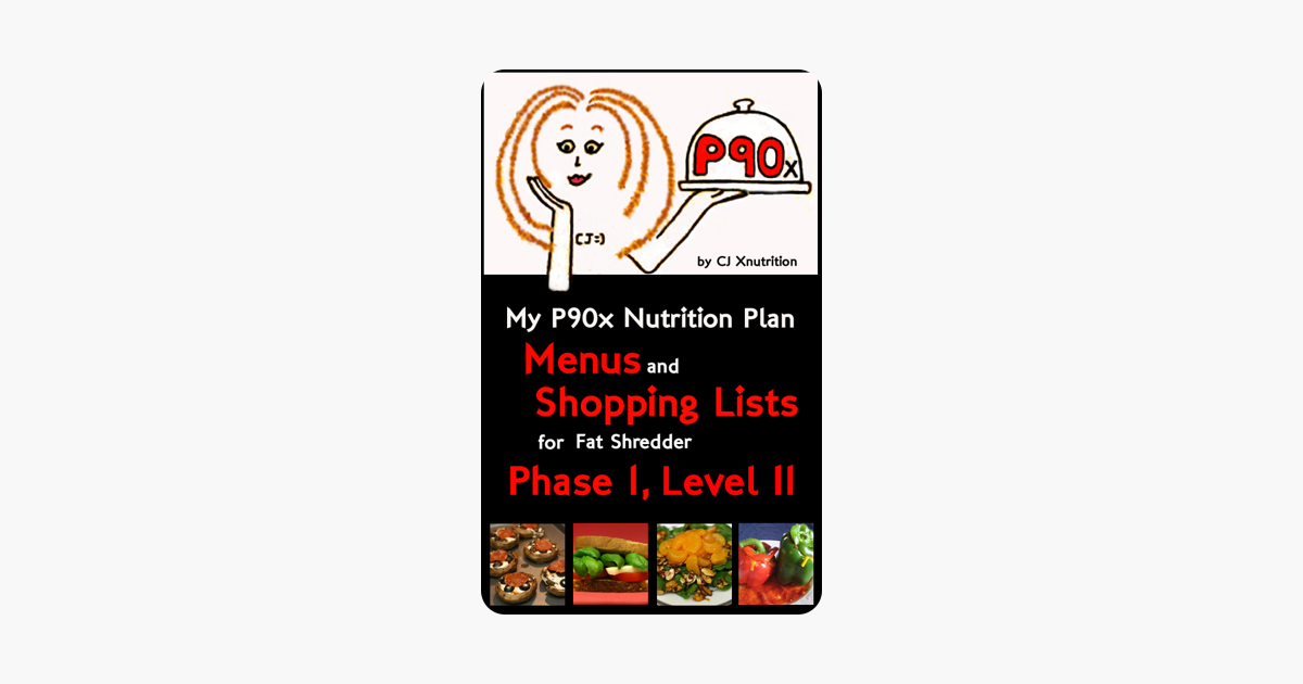 my-p90x-nutrition-plan-menus-and-shopping-lists-for-fat-shredder-phase-1-level-ii-on-apple-books