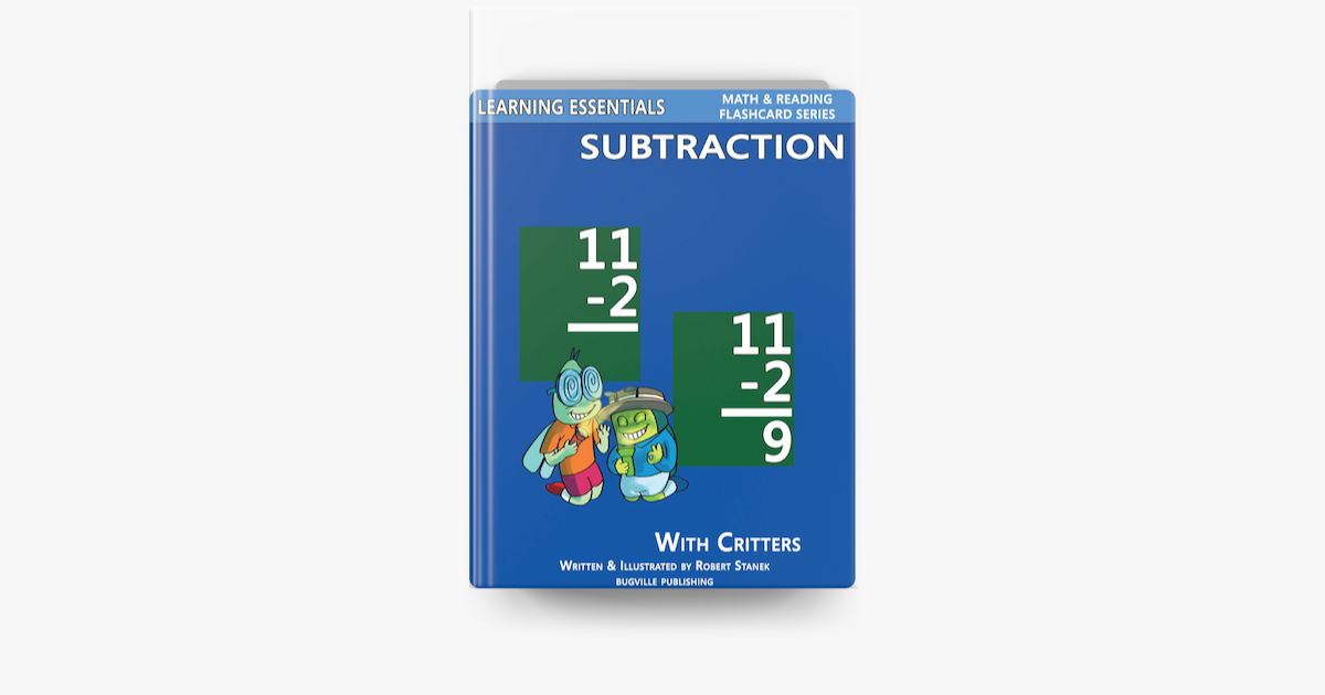Subtraction Flash Cards: Subtraction Facts with Critters - Robert Stanek Subtraction Flash Cards: Subtraction Facts with Critters - Robert Stanek