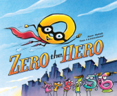 Zero the Hero - Joan Holub