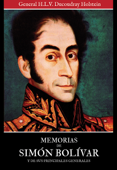 Memorias de Simón Bolívar y de sus principales generales - Henri Louis Ducoudray Holstein