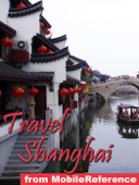 Shanghai, People's Republic of China Illustrated Travel guide, phrasebook, and maps (Mobi Travel) - MobileReference