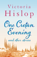 Victoria Hislop - One Cretan Evening and Other Stories artwork