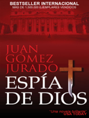 Espía de Dios - Juan Gómez-Jurado