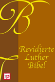 Revidierte Luther Bibel (1912) - Martin Luther