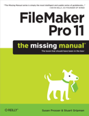 FileMaker Pro 11: The Missing Manual - Susan Prosser & Stuart Gripman