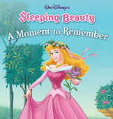 Sleeping Beauty: A Moment to Remember - Disney Book Group