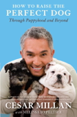 How to Raise the Perfect Dog - Cesar Millan & Melissa Jo Peltier
