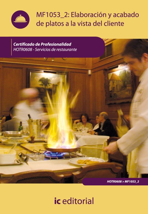 Elaboración y acabado de platos a la vista del cliente. HOTR0608