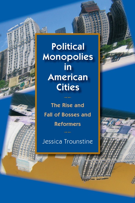 Political Monopolies in American Cities