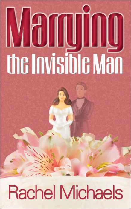 Marrying the Invisible Man