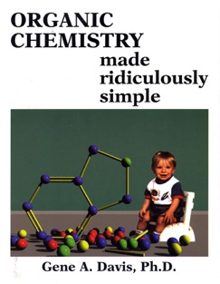 Organic Chemistry Made Ridiculously Simple - Gene Davis