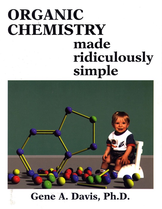 Organic Chemistry Made Ridiculously Simple