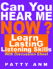 Patty Ann - Can You Hear Me Now? Learn Lasting Listening Skills artwork