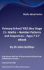 Primary School ‘KS2 (Key Stage 2) - Maths – Number Patterns and Sequences - Ages 7-11’ eBook - Dr John Kelliher