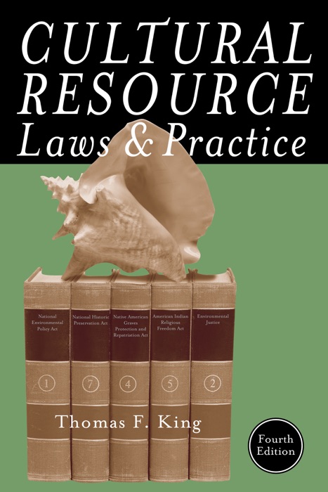 Cultural Resource Laws and Practice (Enhanced Edition)