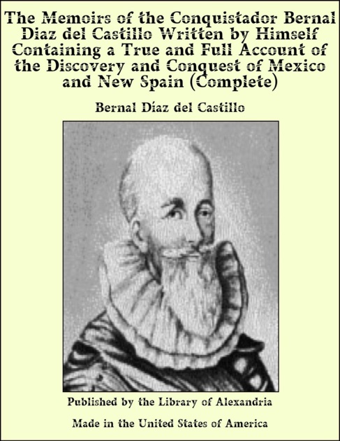 The Memoirs Of The Conquistador Bernal Diaz Del Castillo Written By ...