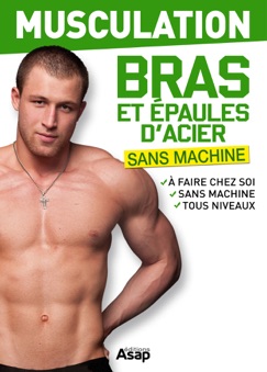 Musculation : bras et épaules d'acier - Sophie Godard & Sandrine Coucke-Haddad