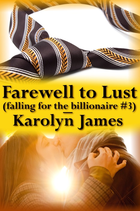 Farewell to Lust (Falling for the Billionaire #3)
