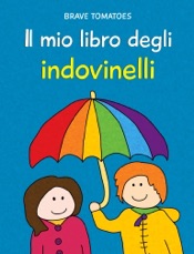 Il mio libro degli indovinelli – Scherzi educativi, classici e divertenti per bambini