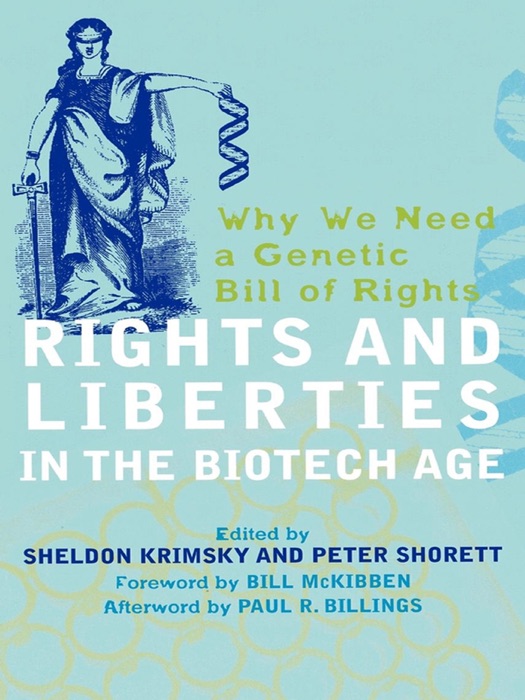 Rights and Liberties In the Biotech Age