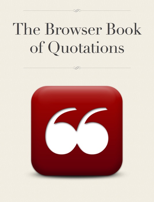 The Browser Book of Quotations