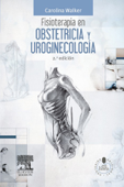 Fisioterapia en obstetricia y uroginecología - Carolina Walker Chao