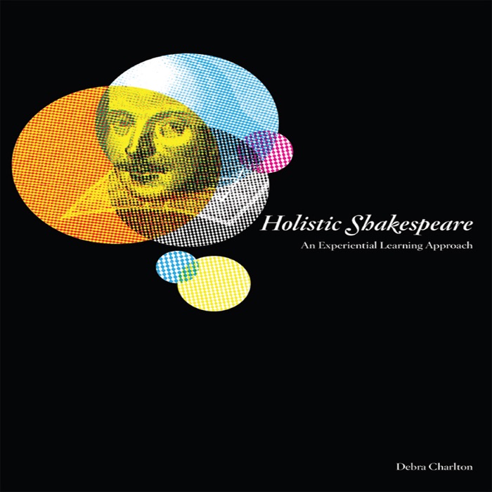 Holistic Shakespeare: An Experimental Learning Approach